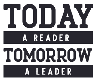 TODAY A READER, TOMORROW A LEADER TODAY A READER, TOMORROW A LEADER