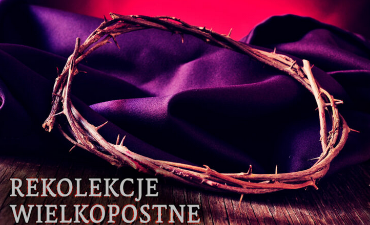 Rekolekcje Wielkopostne Rekolekcje Wielkopostne